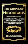 Book cover for The Gospel of Nicodemus - Acts of Pilate (Trial of Jesus) and the Harrowing of Hell: Modern English Edition with Essays and Commentary (Large Print) (Lost Books of the Bible)