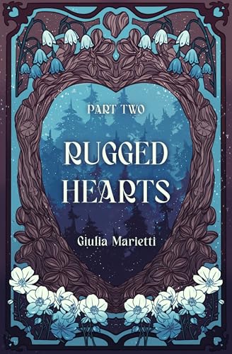 Rugged Hearts: Part Two (Wounded Hearts Book 2)