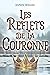 Les reflets de la couronne by Daphné Bédard Les reflets de la couronne by Daphné Bédard