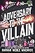 Adversary to the Villain by Hannah Nicole Maehrer