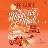 The Magic We Made...