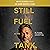 Still Fuel in the Tank: Be ...