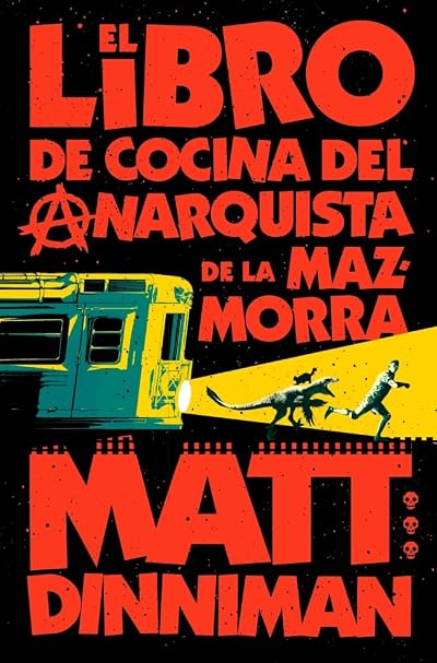 Portada de El libro de cocina del anarquista de la mazmorra, de Matt Dinniman