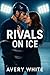 Rivals on Ice: A Hockey Rom...