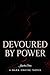 Devoured by Power by Joyceline Torres