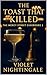 The Toast that Killed: A ch...