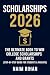 Scholarships 2026: The Ulti...