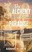The Alchemy of Paradise