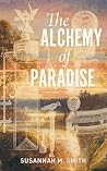 The Alchemy of Paradise The Alchemy of Paradise