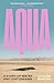 AQUA: A Story of Water and ...