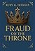 Fraud on the Throne by Miss Ruby G Hodges