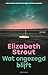 Wat ongezegd blijft by Elizabeth Strout