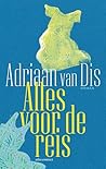 Alles voor de reis by Adriaan van Dis