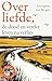 Over liefde,: de dood en ve...