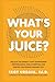What's Your Juice?: Unlock ...