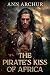 The Pirate's Kiss of Africa Dark Enemies-to-Lovers Historical Pirate Romance (Hearts in Ruin Book 1) by Ann Archur
