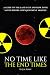 No Time Like The End Times: A guide to the Last Days and how to be saved before God’s judgment arrives