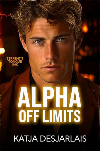 Alpha Off Limits: An Age-Gap, Bad-Boy, Off-Limits Romance (Serpent's Tongue Ink Book 1)