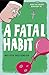 A Fatal Habit by Melissa Westemeier A Fatal Habit by Melissa Westemeier