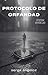 PROTOCOLO ORFANDAD by Serge Angéloz