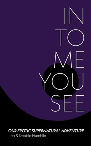 In To Me You See: Our Erotic Supernatural Adventure (Kindle Edition)