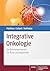 Integrative Onkologie: Ein ...