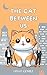 The Cat Between Us: Romanti...
