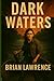 Dark Waters by Brian Lawrence