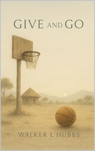 Give and Go: A Basketball Story About Purpose, Pressure, and Choosing God's Path (Kindle Edition)