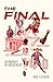 The Final: In Pursuit of Greatness