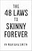 The 48 Laws to Skinny Forever: Reconnect With Your Body, Regulate Your Nervous System, and Rise Into Your New Identity