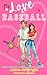 Love & Baseball