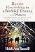 Human Flourishing in a World of Trauma and Stress by Heidi Ann Russell