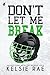 Don't let me break (Don't L...