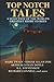 Top Notch Tales: A Selectio...