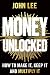 Money Unlocked: How to Make...