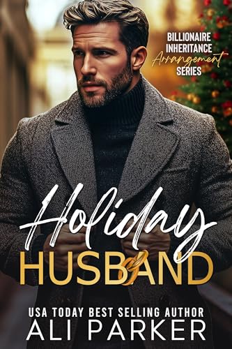 Holiday Husband (Billionaire Inheritance Arrangement Series Book 4)