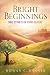 Bright Beginnings by Rowan C. Danner