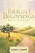 Bright Beginnings by Rowan C. Danner