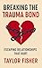 Breaking the Trauma Bond by Taylor Fisher