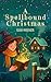 A Spellbound Christmas: Cozy Weihnachtsroman mit Magie (German Edition)
