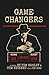 Game Changers by Tim Wesley