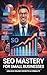 SEO Mastery for Small Busin...