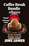 Affogato: Coffee Break Bundle Dark Humor Short Reads: Comedy Satire (Coffee Break Bundle Series Book 9)