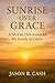 Sunrise Over Grace: A 30 Da...