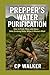 PREPPER’S WATER PURIFICATIO...