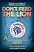 Don't Feed the Lion (Arcadia Children's Books)