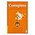 Contagioso: Cómo conseguir que tus productos e ideas tengan éxito / Contagious: Why Things Catch On (Spanish Edition)