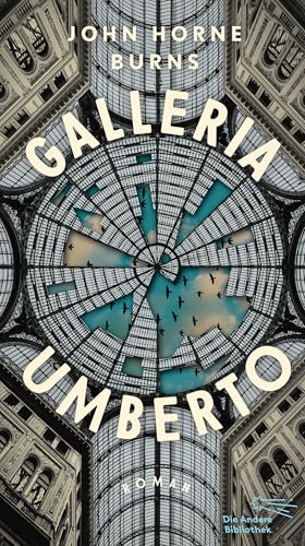 Galleria Umberto: Roman (Die Andere Bibliothek 491) (German Edition)