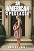 An American Spectacle by Lennox Caige
